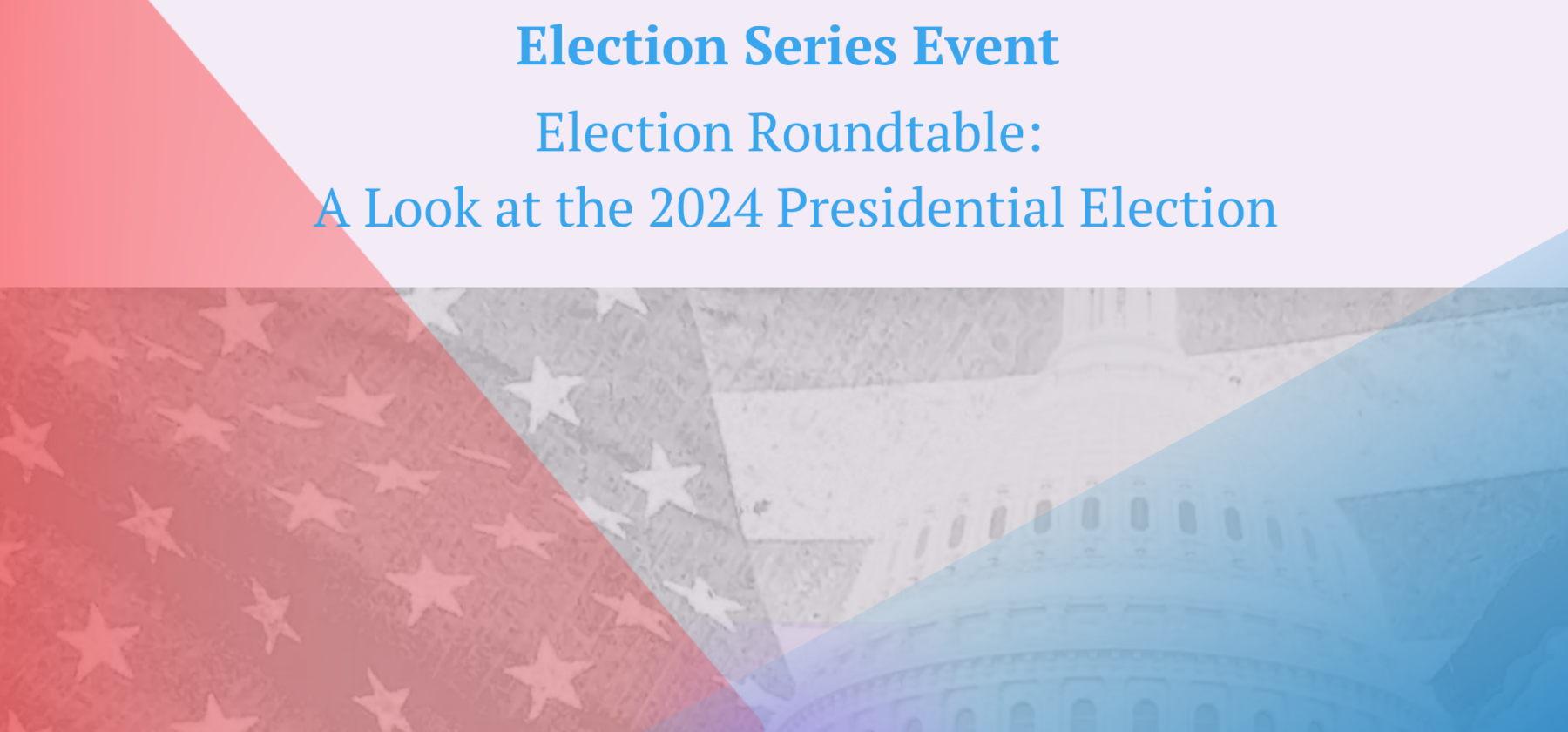 banner with title of event that is part of a series on the election with light blue, pink, red, blue, and purple