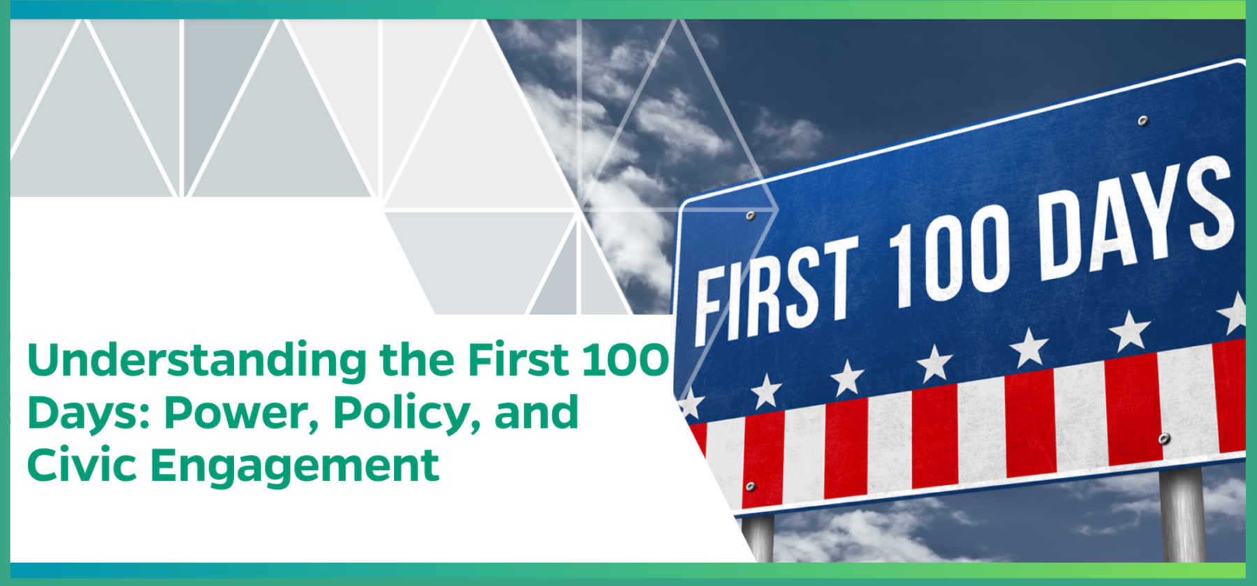 banner images for first 100 days events series with text in green and sign in blue and red that says First 100 Days